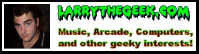 Click here to visit LarryTheGeek.COM today!